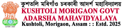 Kushtoli Morigaon Govt Adarsha Mahavidyalaya